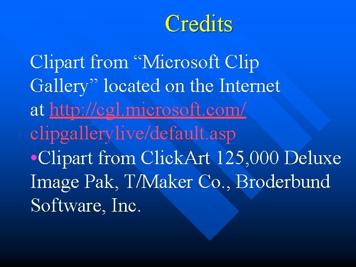 Credits Clipart from “Microsoft Clip Gallery” located on the Internet at http: //cgl. microsoft.