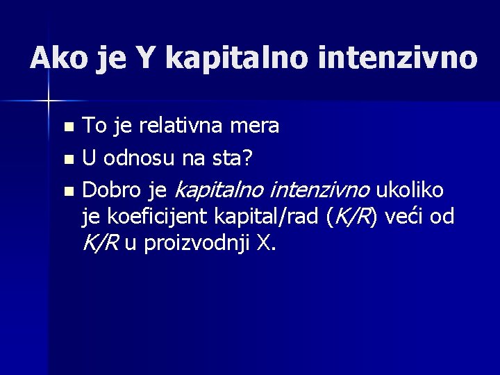 Ako je Y kapitalno intenzivno To je relativna mera n U odnosu na sta?