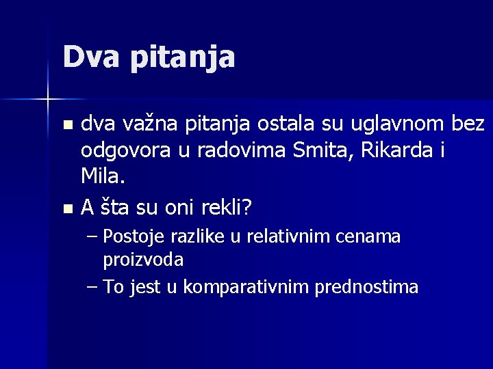 Dva pitanja n n dva važna pitanja ostala su uglavnom bez odgovora u radovima