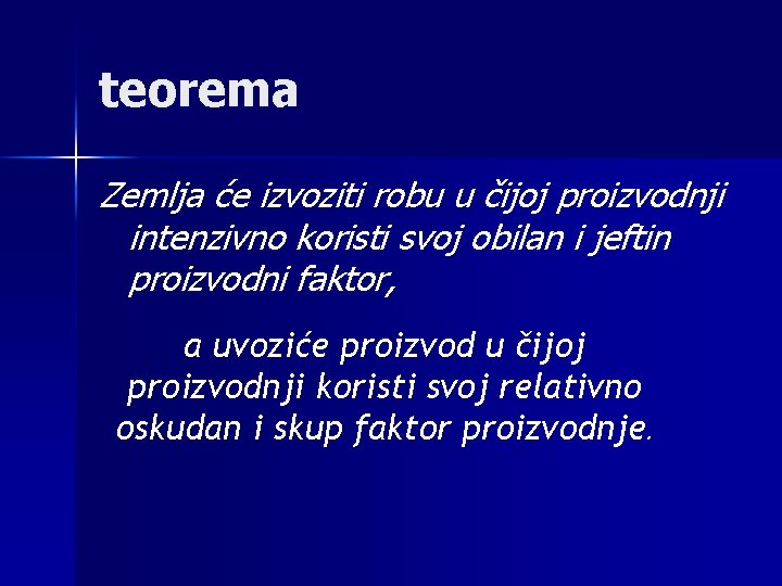 teorema Zemlja će izvoziti robu u čijoj proizvodnji intenzivno koristi svoj obilan i jeftin