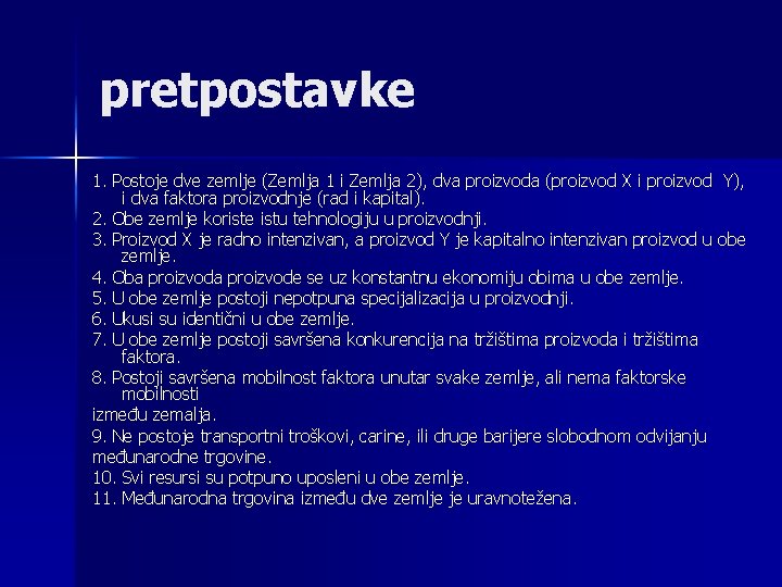 pretpostavke 1. Postoje dve zemlje (Zemlja 1 i Zemlja 2), dva proizvoda (proizvod X