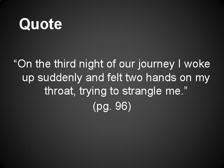 Quote “On the third night of our journey I woke up suddenly and felt