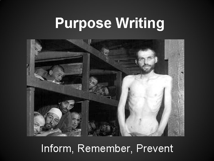 Purpose Writing Inform, Remember, Prevent 