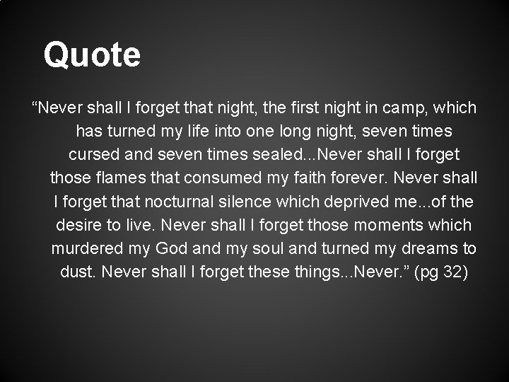 Quote “Never shall I forget that night, the first night in camp, which has