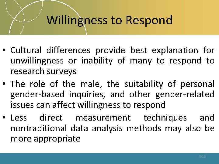 Willingness to Respond • Cultural differences provide best explanation for unwillingness or inability of