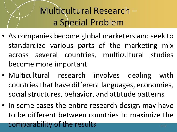 Multicultural Research – a Special Problem • As companies become global marketers and seek