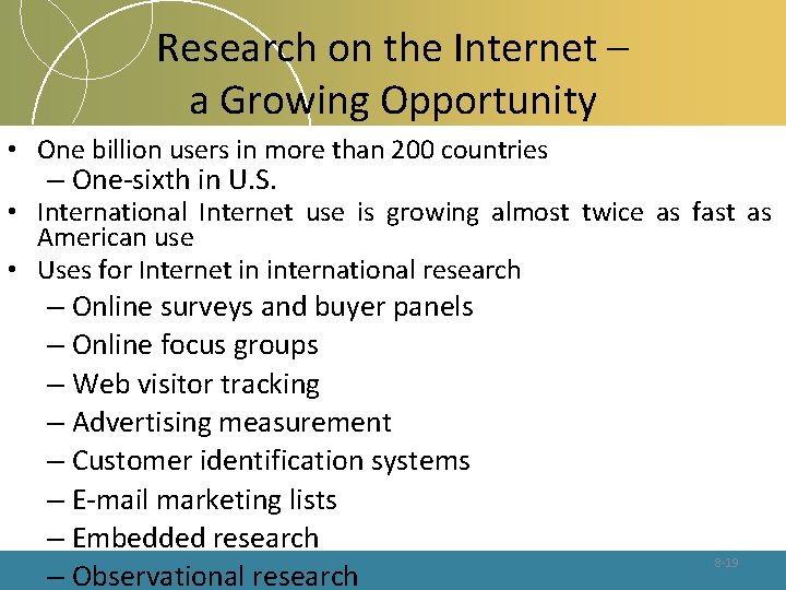 Research on the Internet – a Growing Opportunity • One billion users in more