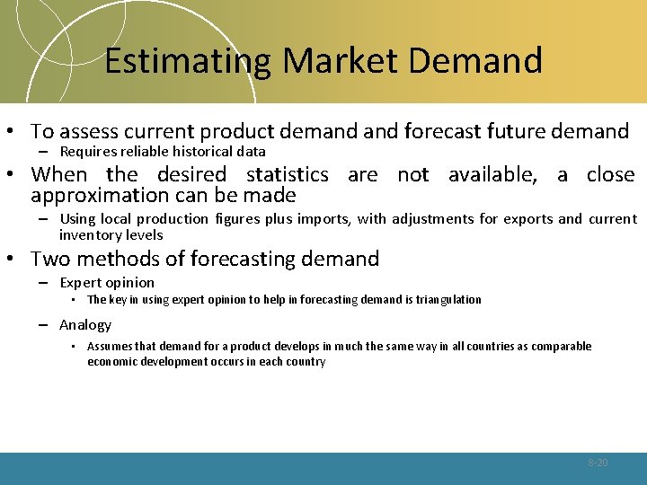 Estimating Market Demand • To assess current product demand forecast future demand – Requires