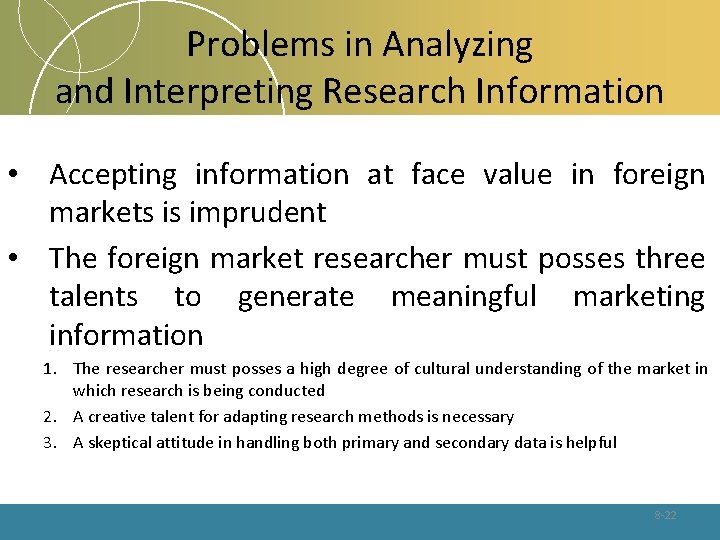 Problems in Analyzing and Interpreting Research Information • Accepting information at face value in