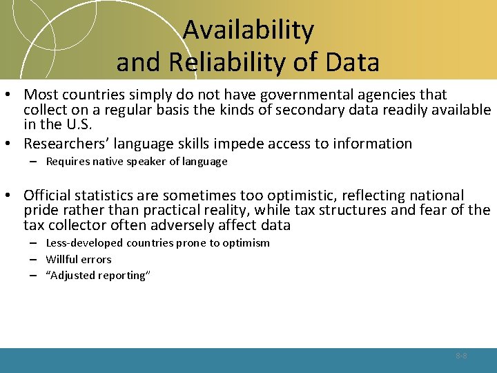 Availability and Reliability of Data • Most countries simply do not have governmental agencies