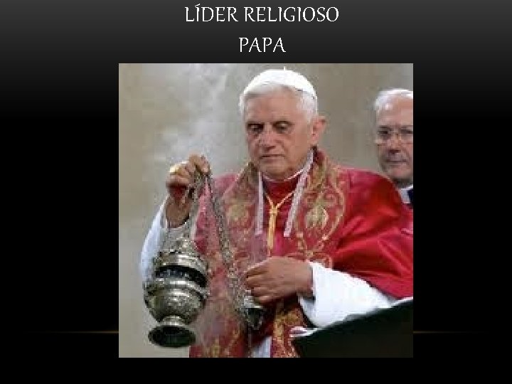 LÍDER RELIGIOSO PAPA LÍDER RELIGIOSO PAPA
