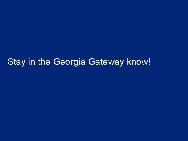 Stay in the Georgia Gateway know! 