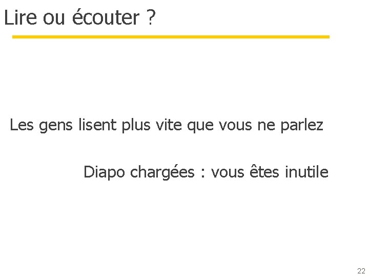 Lire ou écouter ? Les gens lisent plus vite que vous ne parlez Diapo