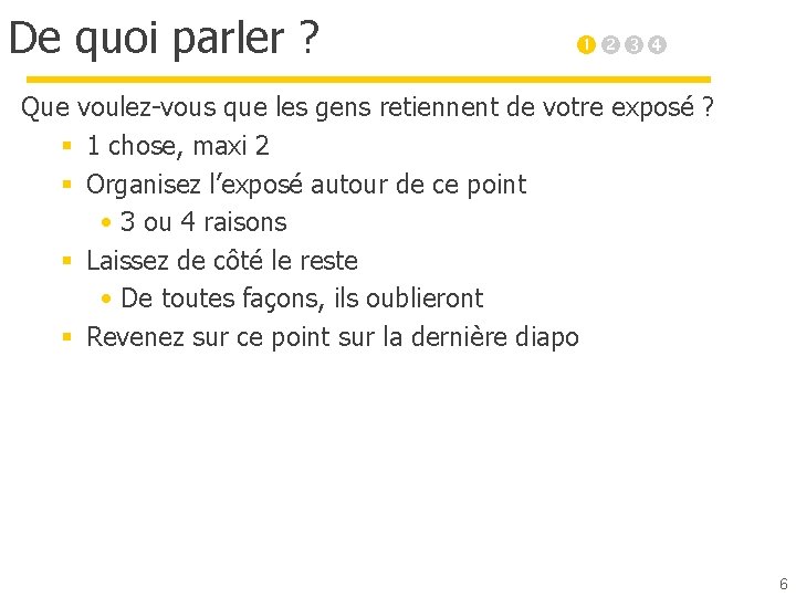 De quoi parler ? Que voulez-vous que les gens retiennent de votre exposé ?