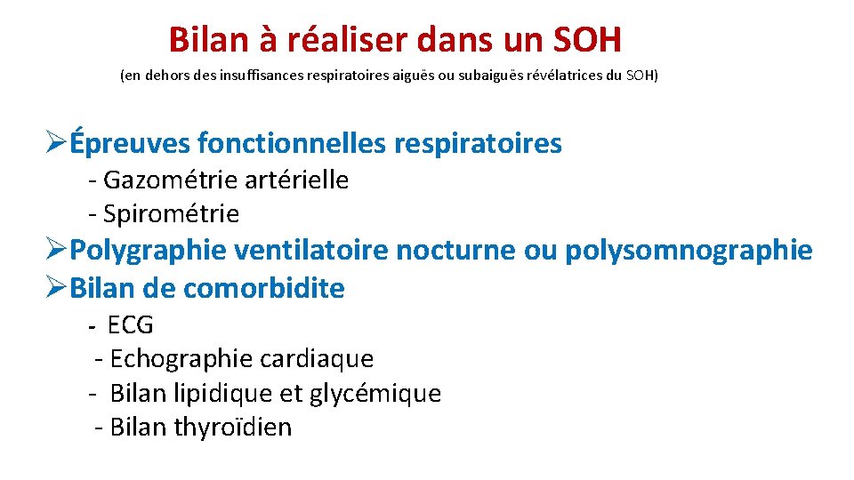 Bilan à réaliser dans un SOH (en dehors des insuffisances respiratoires aiguës ou subaiguës