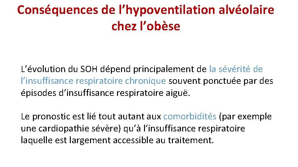 Conséquences de l’hypoventilation alvéolaire chez l’obèse L’évolution du SOH dépend principalement de la sévérité