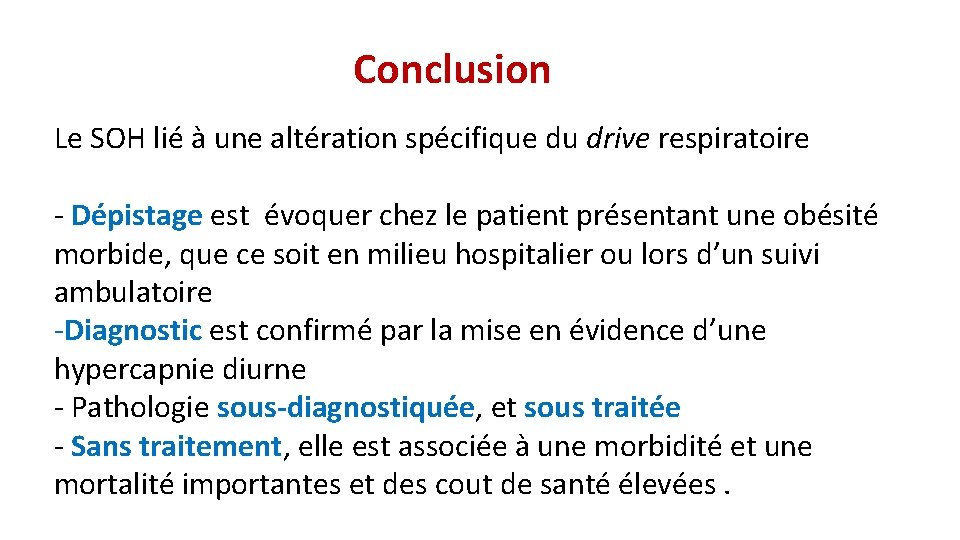 Conclusion Le SOH lié à une altération spécifique du drive respiratoire ‐ Dépistage est