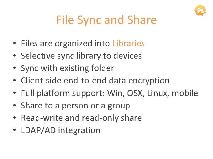 File Sync and Share • • Files are organized into Libraries Selective sync library