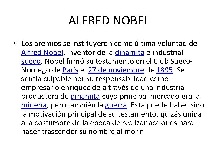ALFRED NOBEL • Los premios se instituyeron como última voluntad de Alfred Nobel, inventor