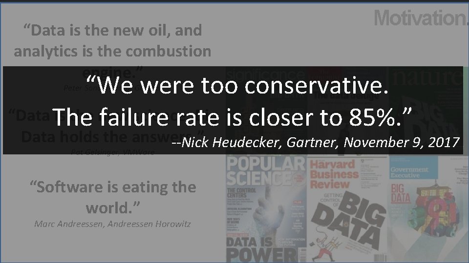 “Data is the new oil, and analytics is the combustion engine. ” Motivation. “We