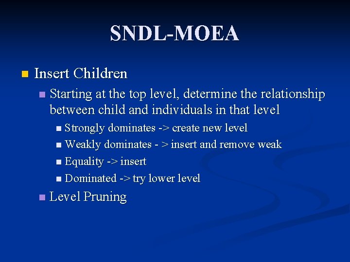SNDL-MOEA n Insert Children n Starting at the top level, determine the relationship between