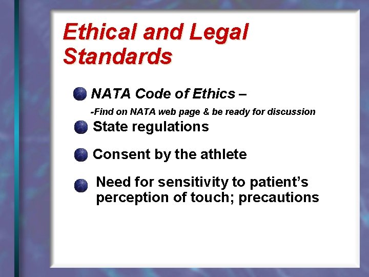 Ethical and Legal Standards NATA Code of Ethics – -Find on NATA web page