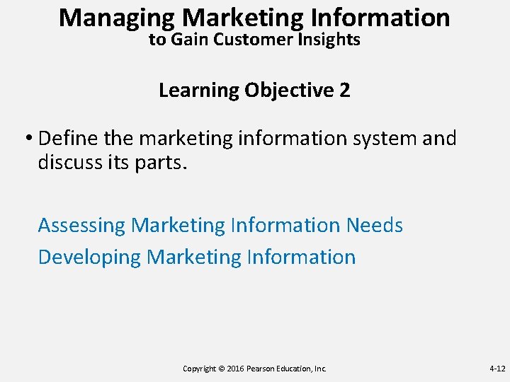 Managing Marketing Information to Gain Customer Insights Learning Objective 2 • Define the marketing Managing Marketing Information to Gain Customer Insights Learning Objective 2 • Define the marketing