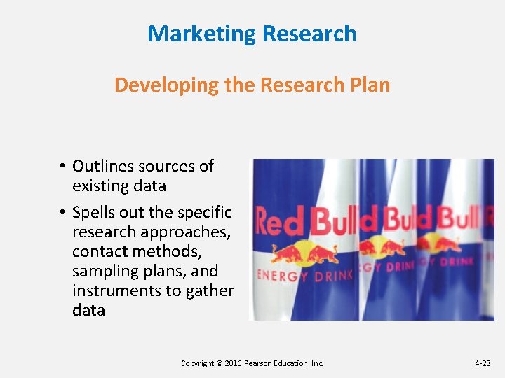 Marketing Research Developing the Research Plan • Outlines sources of existing data • Spells Marketing Research Developing the Research Plan • Outlines sources of existing data • Spells