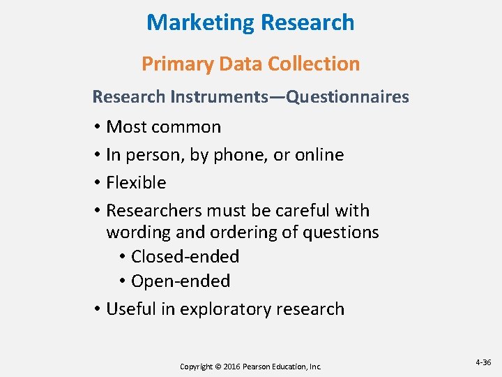 Marketing Research Primary Data Collection Research Instruments—Questionnaires • Most common • In person, by Marketing Research Primary Data Collection Research Instruments—Questionnaires • Most common • In person, by