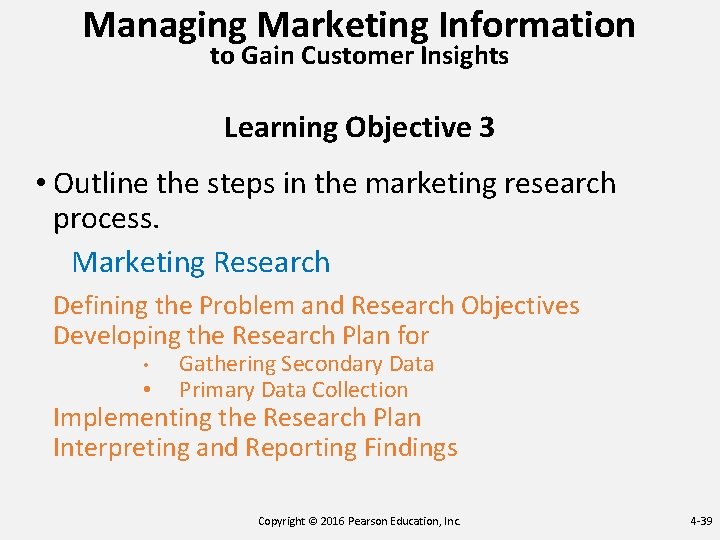 Managing Marketing Information to Gain Customer Insights Learning Objective 3 • Outline the steps Managing Marketing Information to Gain Customer Insights Learning Objective 3 • Outline the steps