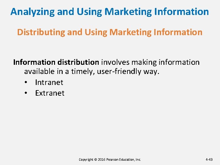 Analyzing and Using Marketing Information Distributing and Using Marketing Information distribution involves making information Analyzing and Using Marketing Information Distributing and Using Marketing Information distribution involves making information