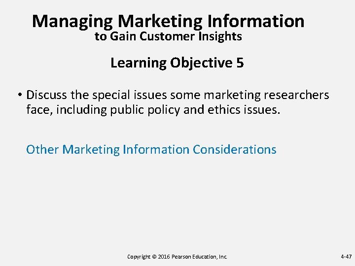 Managing Marketing Information to Gain Customer Insights Learning Objective 5 • Discuss the special Managing Marketing Information to Gain Customer Insights Learning Objective 5 • Discuss the special