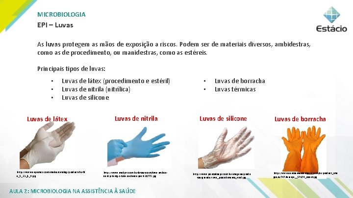 MICROBIOLOGIA EPI – Luvas As luvas protegem as mãos de exposição a riscos. Podem