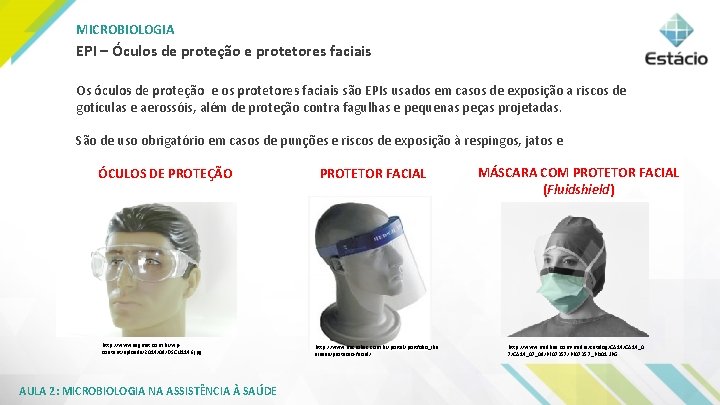 MICROBIOLOGIA EPI – Óculos de proteção e protetores faciais Os óculos de proteção e