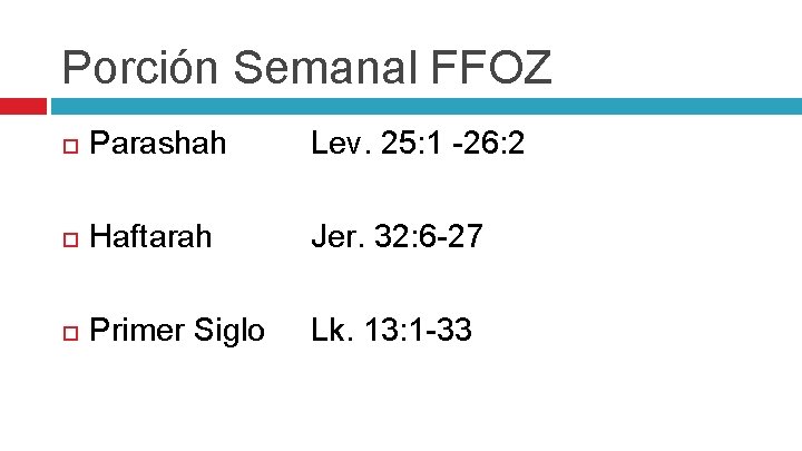 Porción Semanal FFOZ Parashah Lev. 25: 1 -26: 2 Haftarah Jer. 32: 6 -27