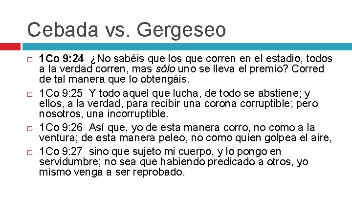 Cebada vs. Gergeseo 1 Co 9: 24 ¿No sabéis que los que corren en