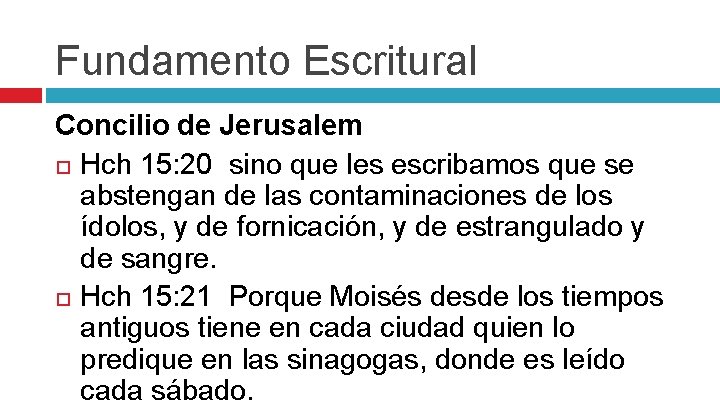 Fundamento Escritural Concilio de Jerusalem Hch 15: 20 sino que les escribamos que se