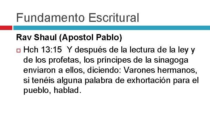 Fundamento Escritural Rav Shaul (Apostol Pablo) Hch 13: 15 Y después de la lectura