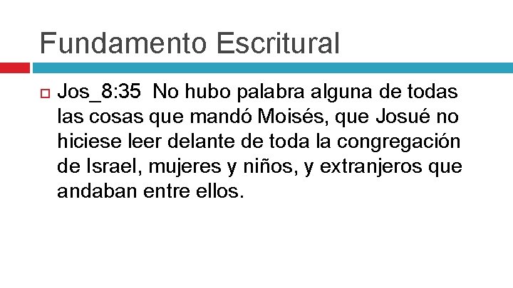 Fundamento Escritural Jos_8: 35 No hubo palabra alguna de todas las cosas que mandó