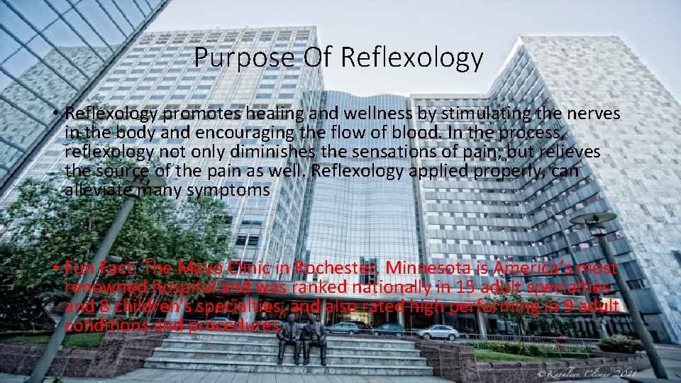 Purpose Of Reflexology • Reflexology promotes healing and wellness by stimulating the nerves in