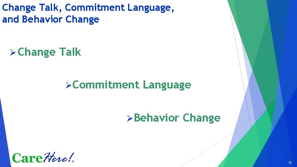 Change Talk, Commitment Language, and Behavior Change Ø Change Talk ØCommitment Language ØBehavior Change