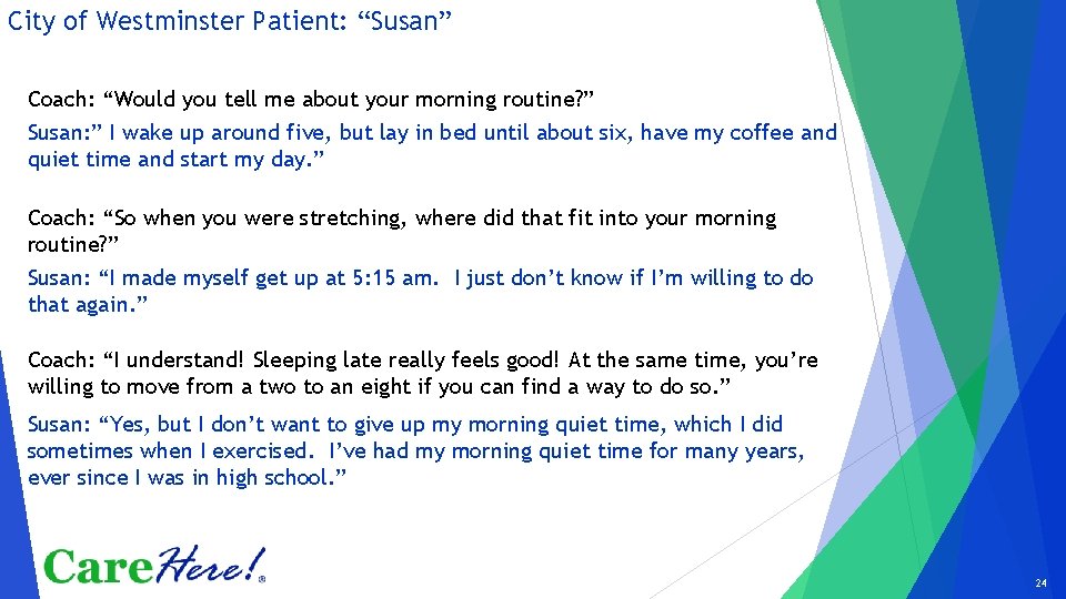 City of Westminster Patient: “Susan” Coach: “Would you tell me about your morning routine?