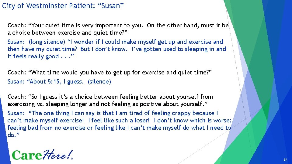 City of Westminster Patient: “Susan” Coach: “Your quiet time is very important to you.