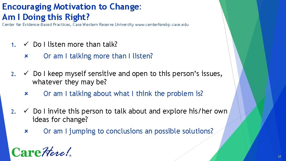 Encouraging Motivation to Change: Am I Doing this Right? Center for Evidence-Based Practices, Case