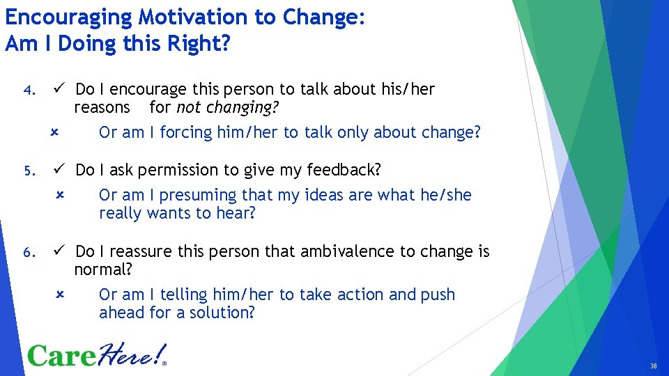 Encouraging Motivation to Change: Am I Doing this Right? 4. Do I encourage this