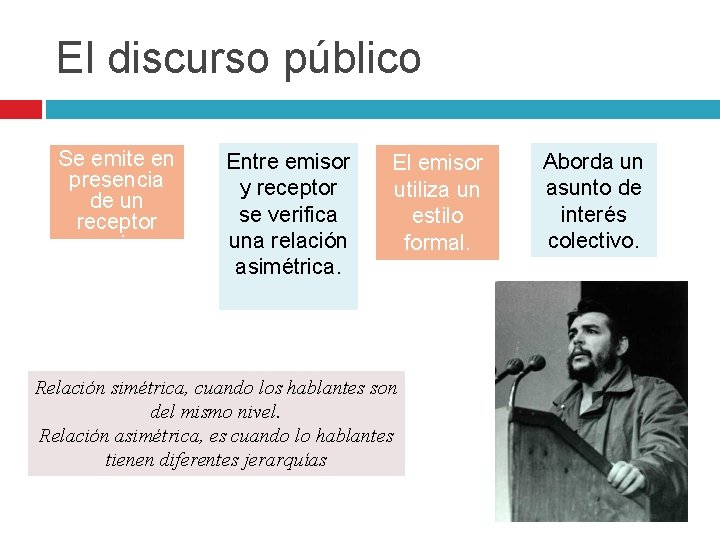 El discurso público Se emite en presencia de un receptor masivo. Entre emisor y