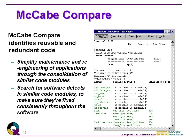 Mc. Cabe Compare identifies reusable and redundant code – Simplify maintenance and re -engineering