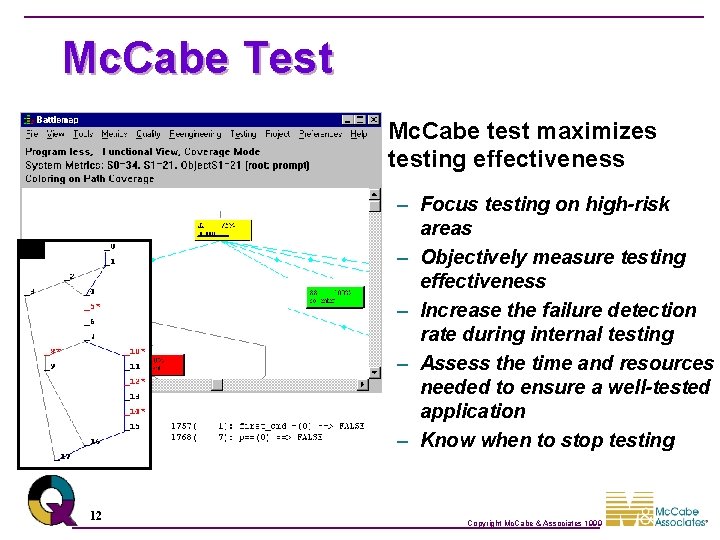 Mc. Cabe Test Mc. Cabe test maximizes testing effectiveness – Focus testing on high-risk