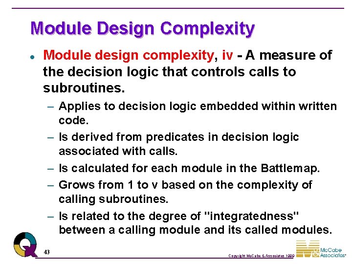 Module Design Complexity l Module design complexity, iv - A measure of the decision