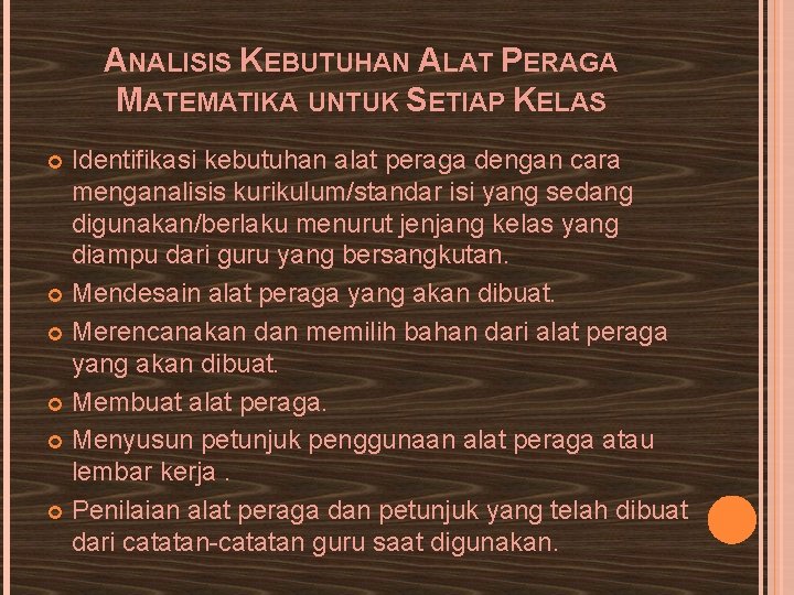 ANALISIS KEBUTUHAN ALAT PERAGA MATEMATIKA UNTUK SETIAP KELAS Identifikasi kebutuhan alat peraga dengan cara